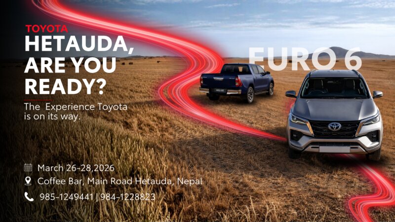 भोलि देखि हेटौंडामा ‘एक्सपेरियन्स टोयोटा’ टेस्ट ड्राइभ तथा एक्सचेन्ज कार्यक्रम हुने